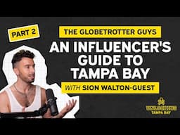 PART 2: The Globetrotter Guys: An Influencer’s Guide to Tampa Bay