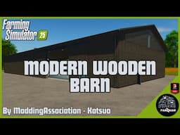 MODERN WOODEN BARN By ModdingAssociation - Katsuo | Farming Simulator 25 | FS 25