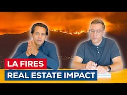 LA Fires & Real Estate: Insurance, Rebuilding & Market Shifts