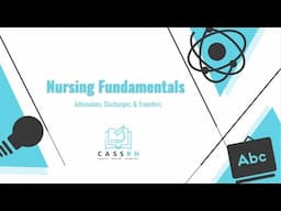 Nursing Fundamentals: Admits, Discharge, Transfers