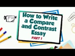 How to Write a Compare and Contrast Essay | Part 1