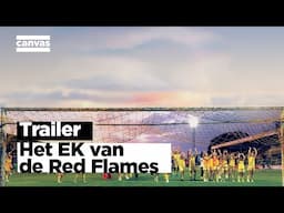 Het EK van de Red Flames | Officiële trailer 2022