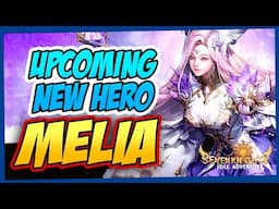 UPCOMING FOUR LORDS OF OLD "NEW HERO MELIA" | SEVEN KNIGHTS IDLE ADVENTURE