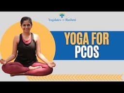 Yoga for PCOD | Yoga for Polycystic Ovarian Syndrome | Yogalates with Rashmi