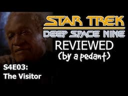 Deep Space Nine Reviewed! (by a pedant) S4E03: THE VISITOR