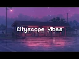 Cityscape Vibes 🌃 Lofi Music 🎵 Beats for Study, Chill, and Calm