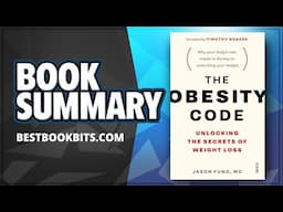 The Obesity Code | Unlocking the Secrets of Weight Loss by Jason Fung | Book Summary