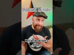 WOULD ANARCHISTS HAVE A MILITARY?