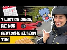 7 Lustige Dinge, die nur deutsche Eltern tun! (Deutsche Version)