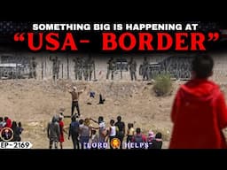 🔴SOMETHING BIG IS HAPPENING AT USA BORDER! #godmessage #Jesus | God's Message Now | Lord Helps ~2169