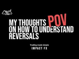 POV: My thoughts on how to catch reversals