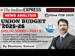 Indian Express Newspaper Analysis | 02 FEBRUARY 2025 | Union Budget 2025-26 | Part 5 #upsc2025