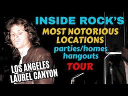 Inside Rock's Most Notorious Locations: Parties, Homes & Hangouts. LA/Laurel Canyon.