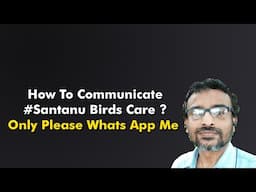 How To Communicate Santanu Birds Care . | Only Please Whats App