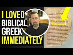 I LOVED Biblical Greek from the Moment I Saw It!