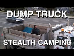 Dump Truck Stealth Camping