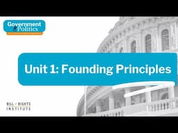 Founding Principles  | Government & Politics: Civics for the American Experiment