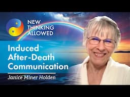 Induced After-Death Communication with Janice Miner Holden