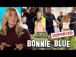 Bonnie Blue | Controversial Inflluencer Deported From Fiji | Before They Were Famous