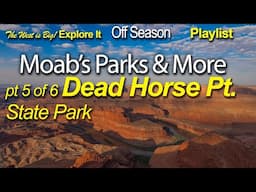 Dead Horse Point St. Park -- Moab's Parks & More PlayList pt. 5