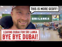 Leaving Dubai and first impressions of Sri Lanka 🇱🇰