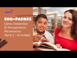 Cómo Desarollar El Pensamiento Matemático Parte 2 - Actividad - EduPadres - Escuela de Padres