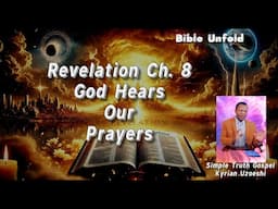 Revelation Ch. 8 God Hears Our Prayers with Kyrian Uzoeshi