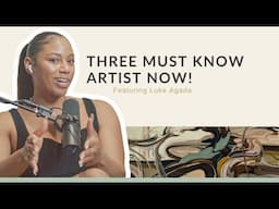 Must Know Artists Now!  3 Artists Worth Your Attention Part 2