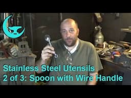 Stainless Steel Utensils 2 of 3:  Spoon with Wire Handle