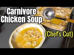 Clean Carnivore Diet Chicken Soup Recipe (Chef's Cut)