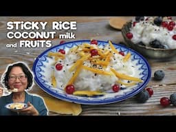 Coconut Milk Sticky Rice with Fresh or Dried Fruits