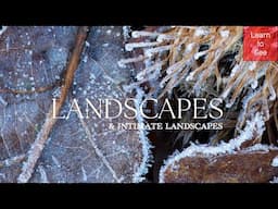 A Landscape Photography and Intimate Landscape Photography Outing