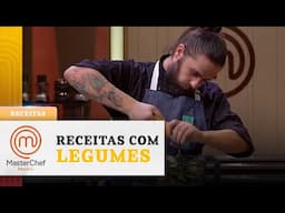 3 deliciosas receitas saudáveis com LEGUMES | MASTERCHEF BRASIL RECEITAS