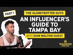 PART 1: The Globetrotter Guys: An Influencer’s Guide to Tampa Bay