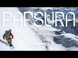 Papsura | Peak of Evil | Patagonia Films