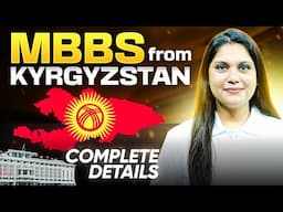 MBBS from Kyrgyzstan in 2025 - Ground Reality | Fees, Salary, Placements | Latest Update