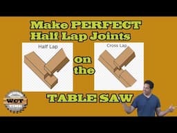 Perfect Half Lap Joints on your Table Saw