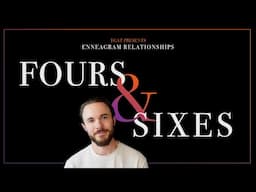 Enneagram Types 4 & 6 in a Relationship Explained