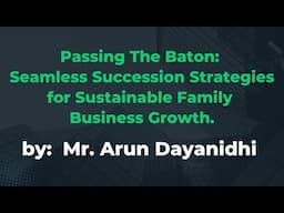 Passing The Baton: Seamless Succession Strategies for Sustainable Family Business Growth