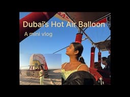 Dubai Hot Air Balloon| Detailed Vlog