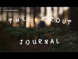 The Trout Journal: Ep3