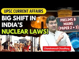 Big Shift in India’s Nuclear Law Could Attract USA & France! | UPSC Current Affairs 2025