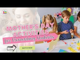 23 Activities for Mothers Day in the Classroom