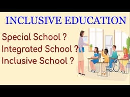 #InclusiveEducation "Special School & Integrated School & Inclusive School" #TypesOfSchools #BEd