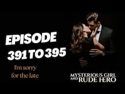 Mysterious Girl And Rude Hero New Hindi Story Episode 391 To 395 Pocket Fm Story @grstory-lx7so