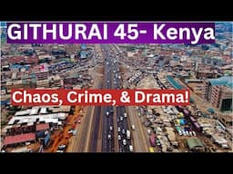 Enter at Your Own Risk! NAIROBI'S Most Notorious Ghetto –But We Went DEEPER!: Githurai 45 EXPOSED!!