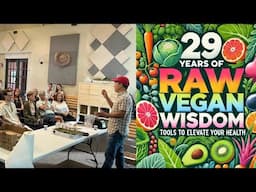 29 Years of Raw Vegan Wisdom: Tools to Elevate Your Health