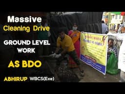 Massive District Level Cleaning Drive | Field Work as BDO @AbhirupDreamBig | Mission Nirmal Bangla