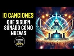 10 Canciones atemporales que siguen sonando como nuevas