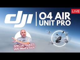 DJI O4 Air Unit Pro! LIVE Unboxing and First Thoughts! Special Guest: Ian from Mad's Tech